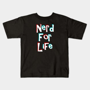 Nerd For Life Kids T-Shirt